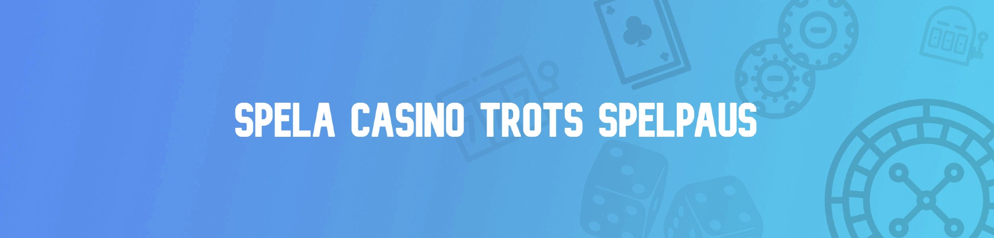 Casinon utan Spelpaus 2024 - Våra toppval för dig! 8 casino-utan-spelpaus-2021