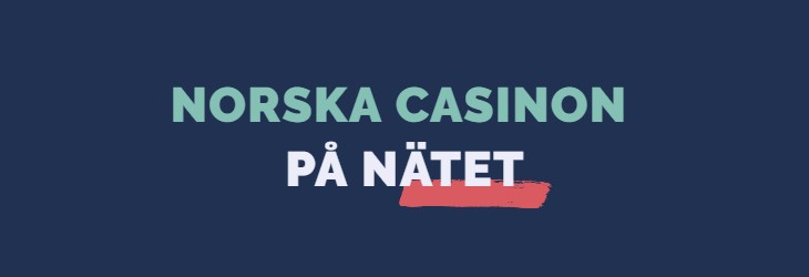 Norska casinon utan svensk licens 8 Norska-casinon-på-nätet-730x250
