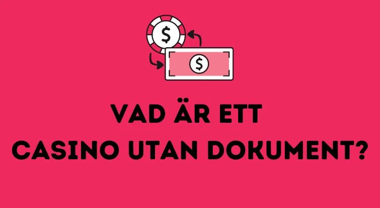 Casino utan dokument 2023 2 Vad är ett casino utan dokument