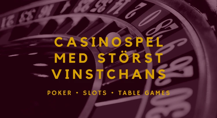 Casino med störst vinstchans – din guide till de bästa vinstchanserna 3 casinospel med storst
